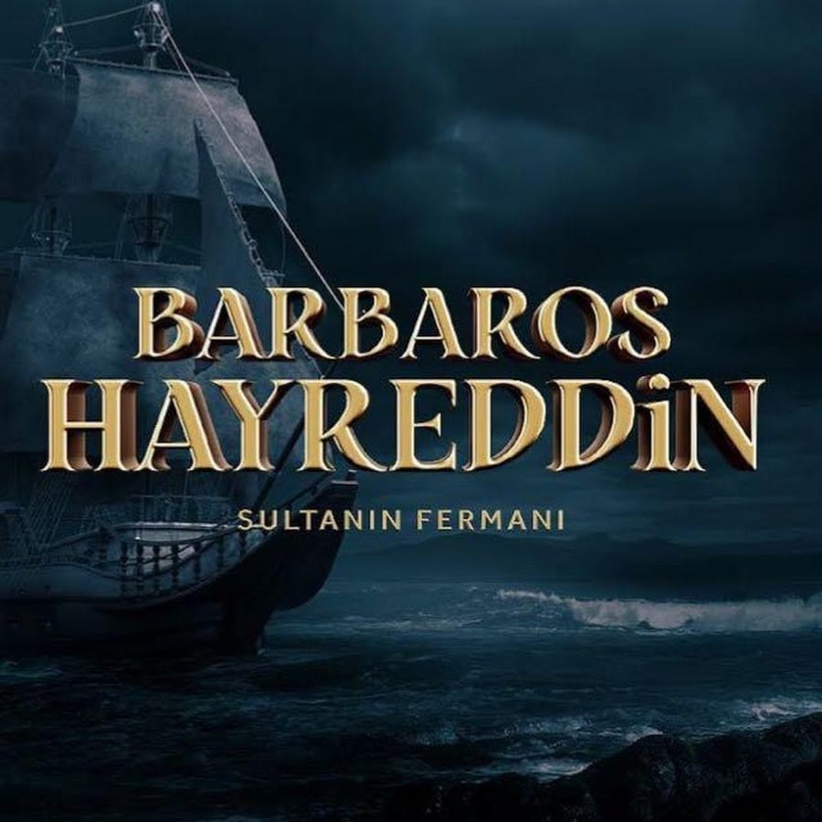 Barbaros Hayreddin: Sultanın Fermanı